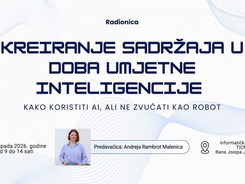 RADIONICA “KREIRANJE SADRŽAJA U DOBA UMJETNE INTELIGENCIJE – KAKO KORISTITI AI, ALI NE ZVUČATI KAO ROBOT”